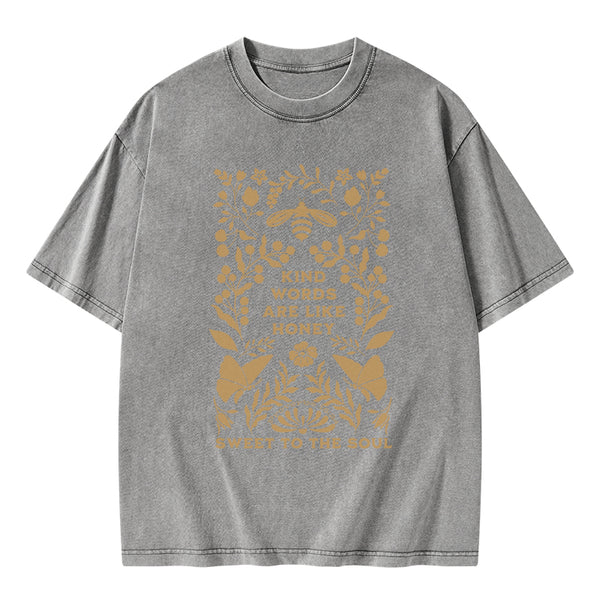 Kind Words Are Like Honey Sweet To The Soul Christian Washed T-Shirt