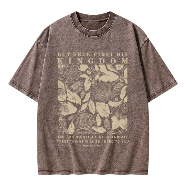 GC-WTS0484 But Seek First His Kingdom Christian Washed T-Shirt