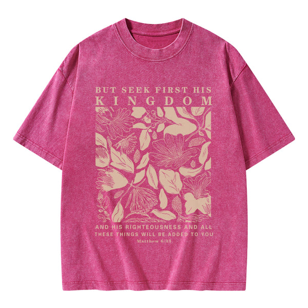GC-WTS0484 But Seek First His Kingdom Christian Washed T-Shirt