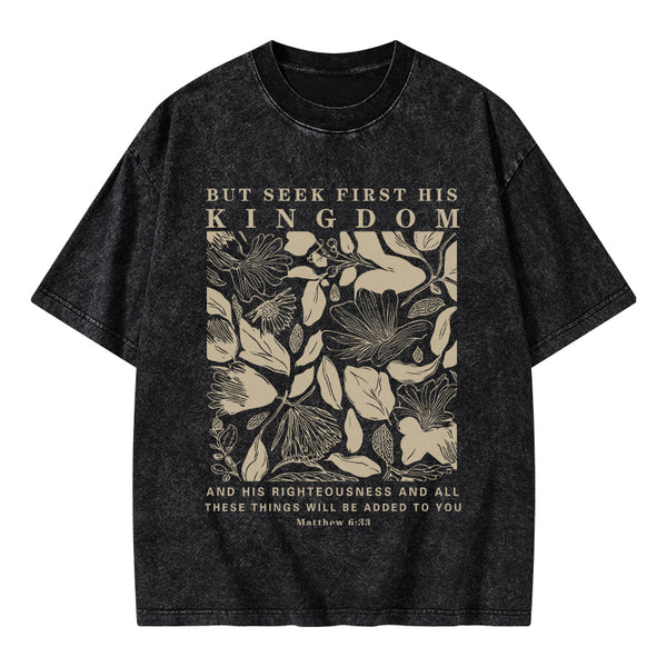 GC-WTS0484 But Seek First His Kingdom Christian Washed T-Shirt