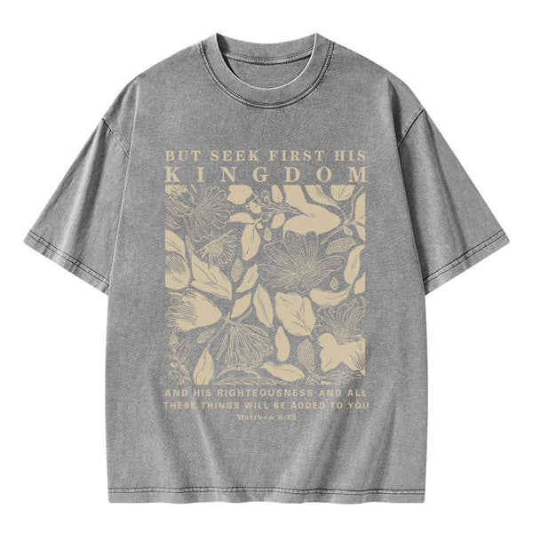 GC-WTS0484 But Seek First His Kingdom Christian Washed T-Shirt