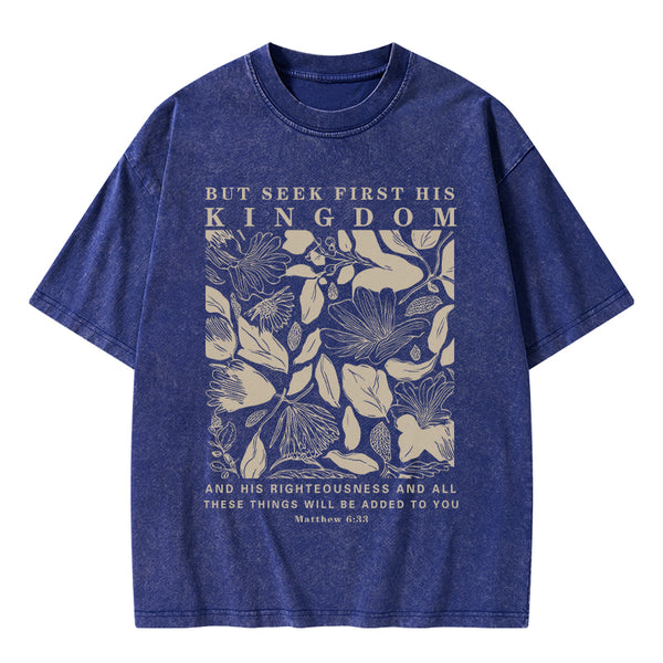 GC-WTS0484 But Seek First His Kingdom Christian Washed T-Shirt
