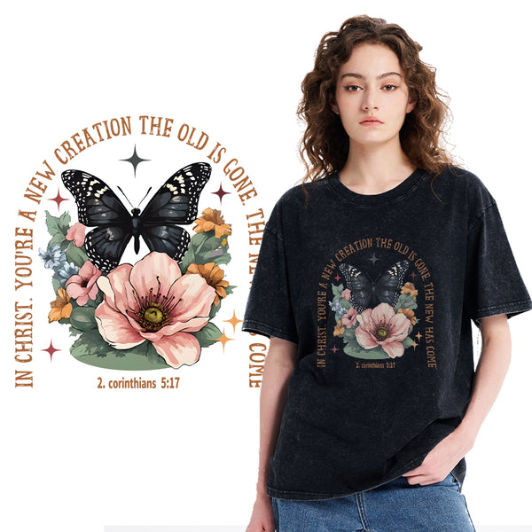 In Christ You're A New Creation The Old Is Gone Christian Washed T-Shirt