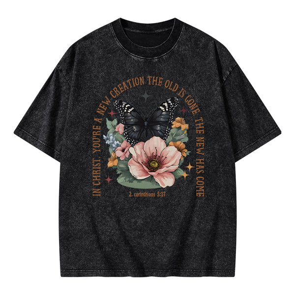 In Christ You're A New Creation The Old Is Gone Christian Washed T-Shirt