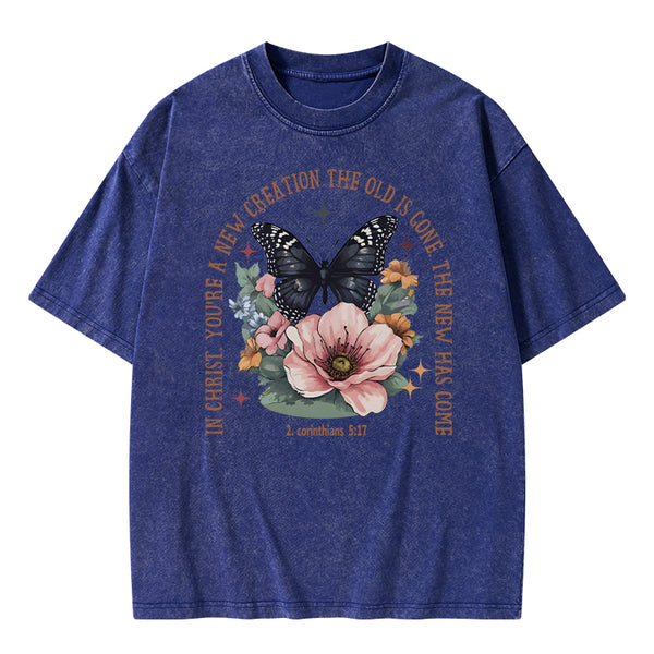 In Christ You're A New Creation The Old Is Gone Christian Washed T-Shirt