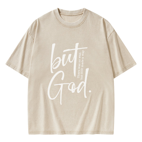 GC-WTS0754 There Is No Way But God Made A Way Christian Washed T-Shirt
