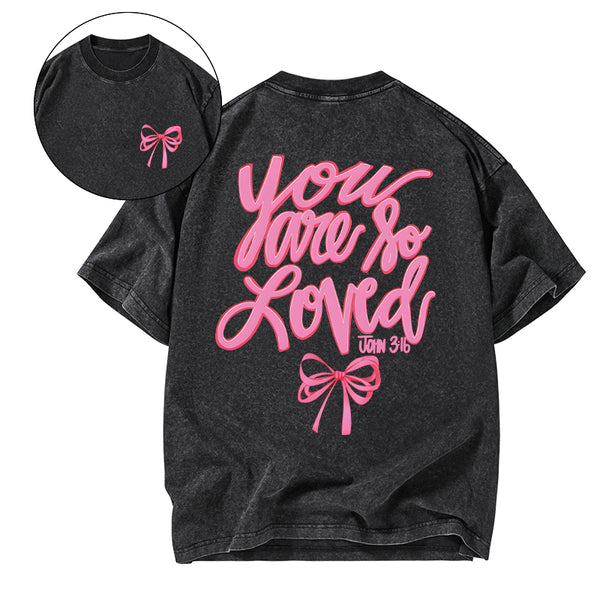 GC-WTS0766 You Are So Loved Christian Washed T-Shirt