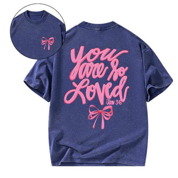 GC-WTS0766 You Are So Loved Christian Washed T-Shirt