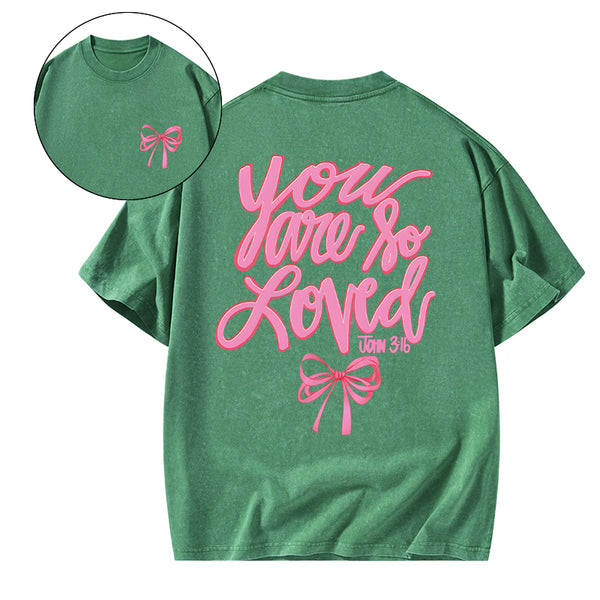 GC-WTS0766 You Are So Loved Christian Washed T-Shirt