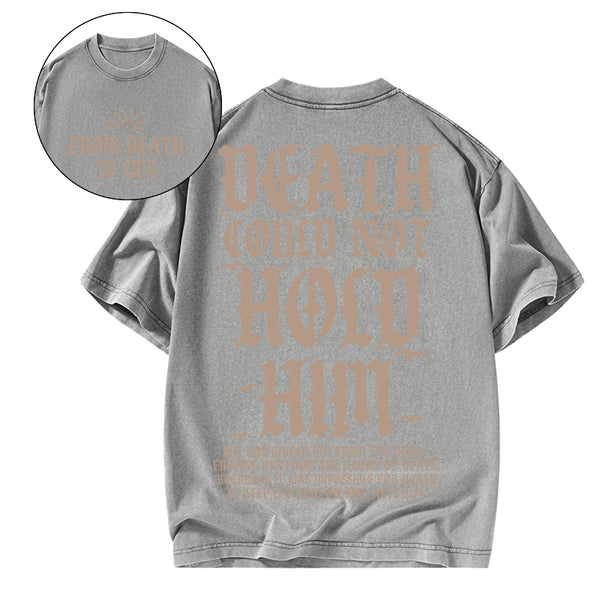 Death Could Not Hold Him Christian washed T-Shirt