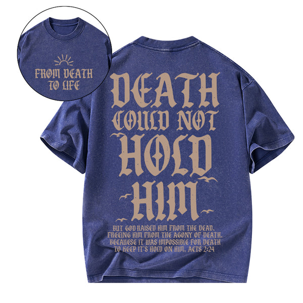 Death Could Not Hold Him Christian washed T-Shirt