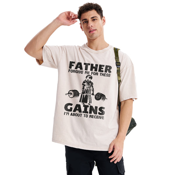 GC-WTS1477 Father Forgiven Me For These Gains Chrsitian Washed T-Shirt
