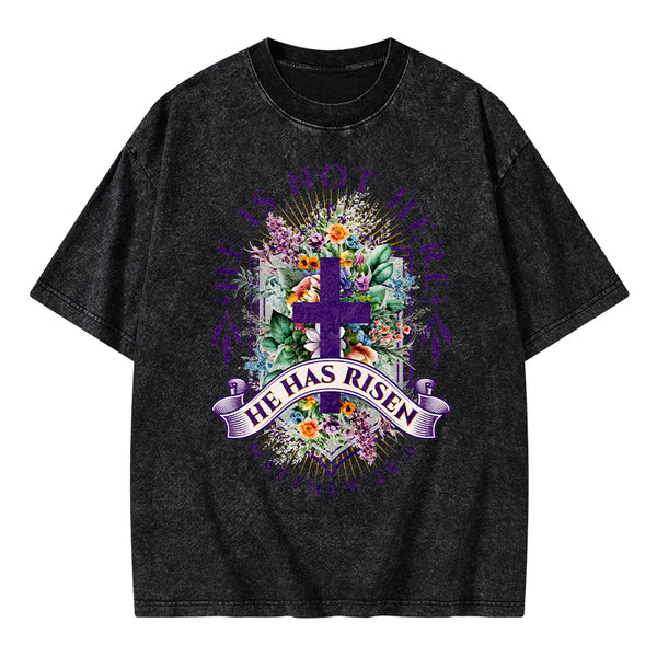 He Is Not Here He Is Risen Christian Washed T-Shirt