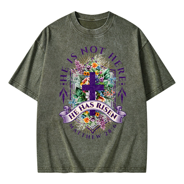 He Is Not Here He Is Risen Christian Washed T-Shirt