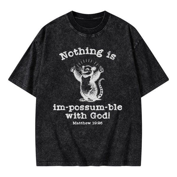 Nothing Is Impossible With God Christian Washed T-Shirt