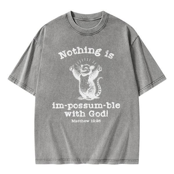 Nothing Is Impossible With God Christian Washed T-Shirt