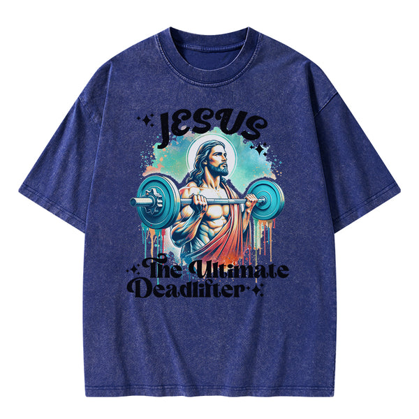 Jesus The Ultimate Deadlifter Christian Washed T-Shirt