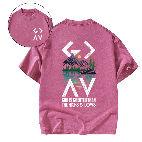 GC-WTS1590 God Is Greater Than The Highs And Lows Christian Washed T-Shirt