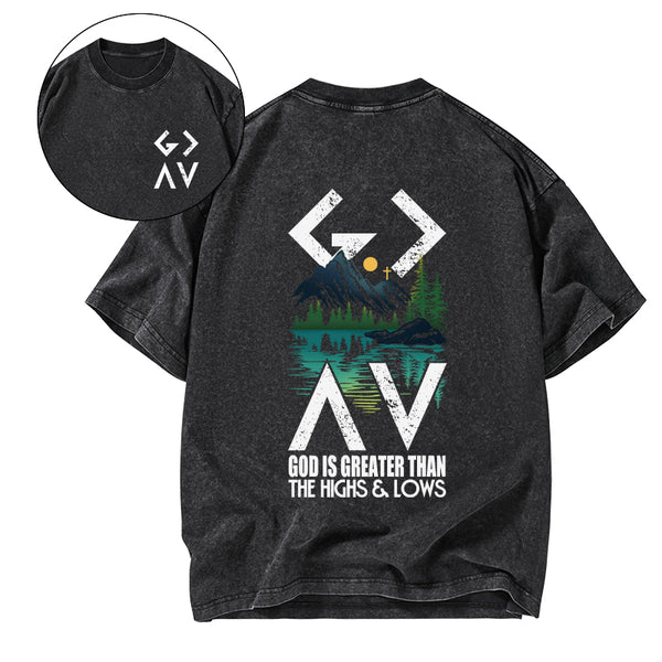 GC-WTS1590 God Is Greater Than The Highs And Lows Christian Washed T-Shirt