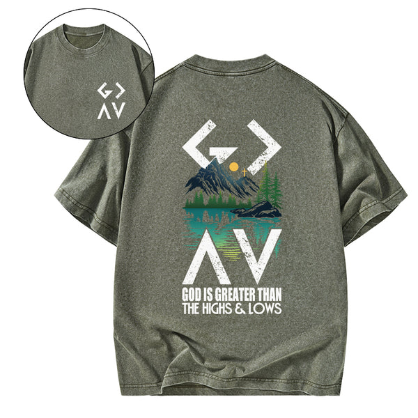 GC-WTS1590 God Is Greater Than The Highs And Lows Christian Washed T-Shirt