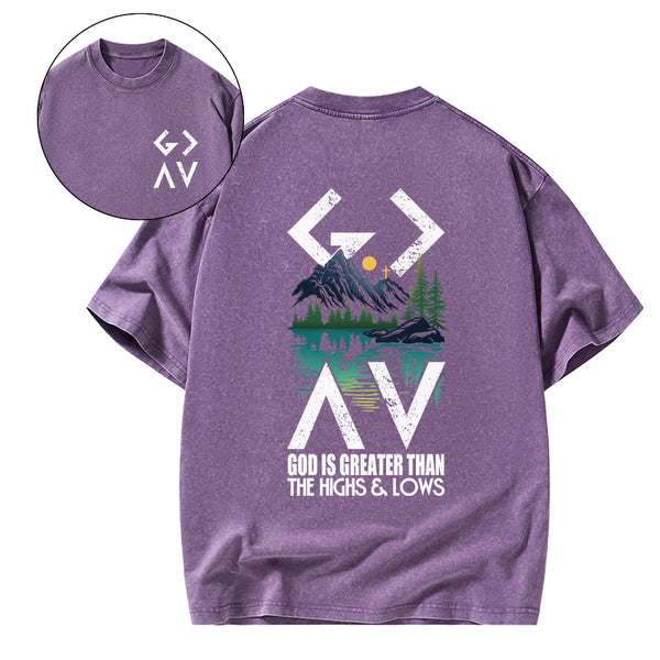 GC-WTS1590 God Is Greater Than The Highs And Lows Christian Washed T-Shirt