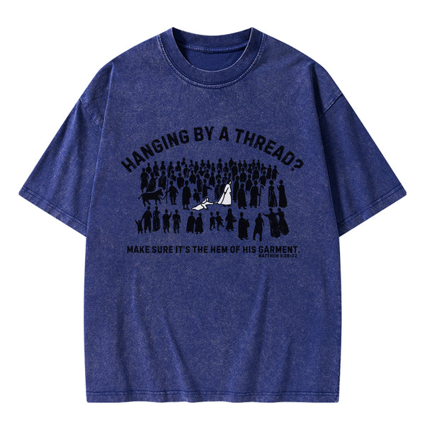Hanging By A Thread Christian Washed T-Shirt