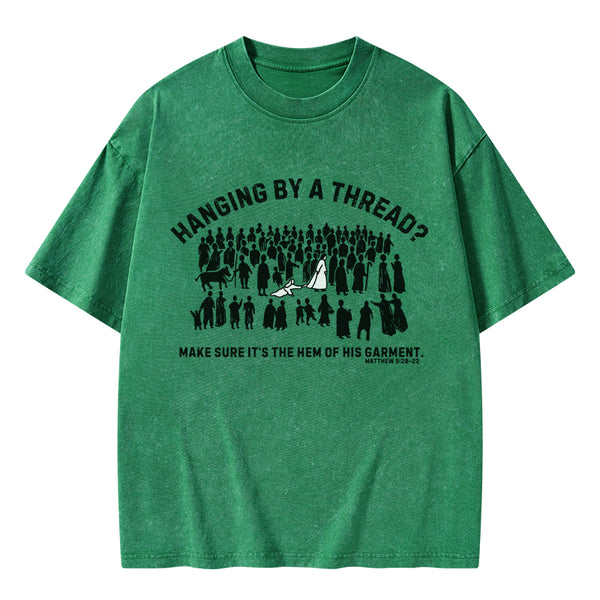 Hanging By A Thread Christian Washed T-Shirt