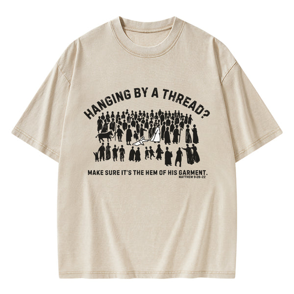 Hanging By A Thread Christian Washed T-Shirt