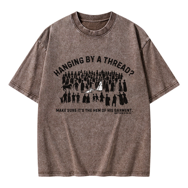 Hanging By A Thread Christian Washed T-Shirt