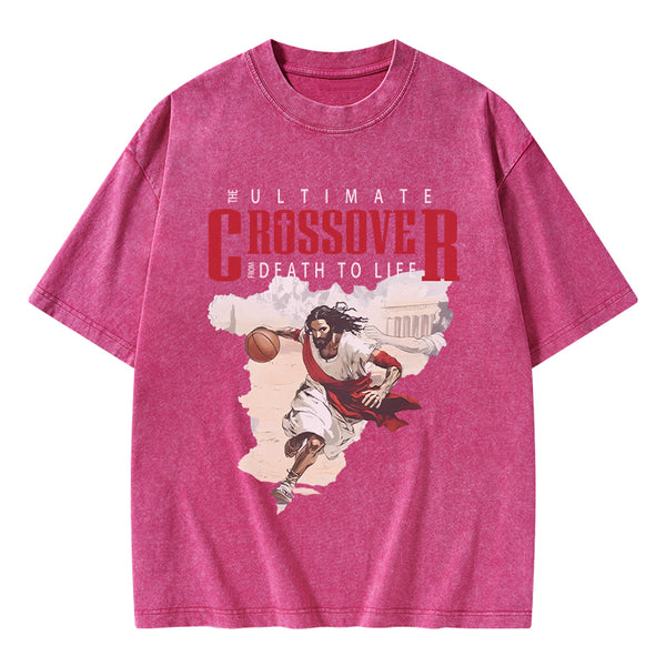 GC-WTS1633 The Ultimate Crossover From Death To Life Christian Washed T-Shirt