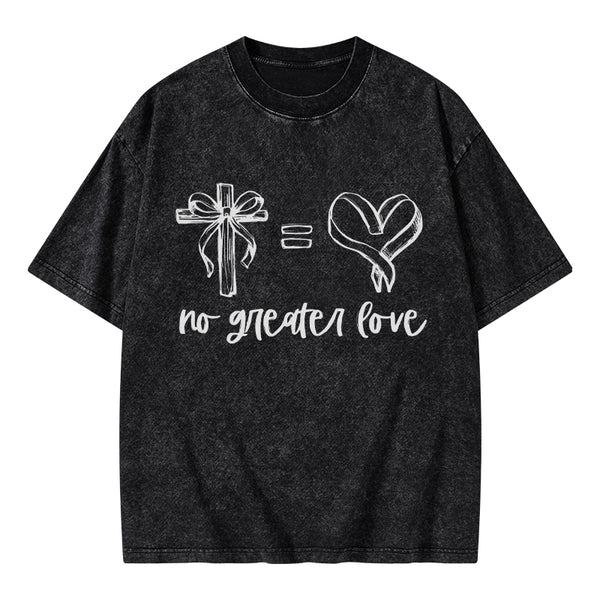 No Greater Love Christian Washed T-Shirt