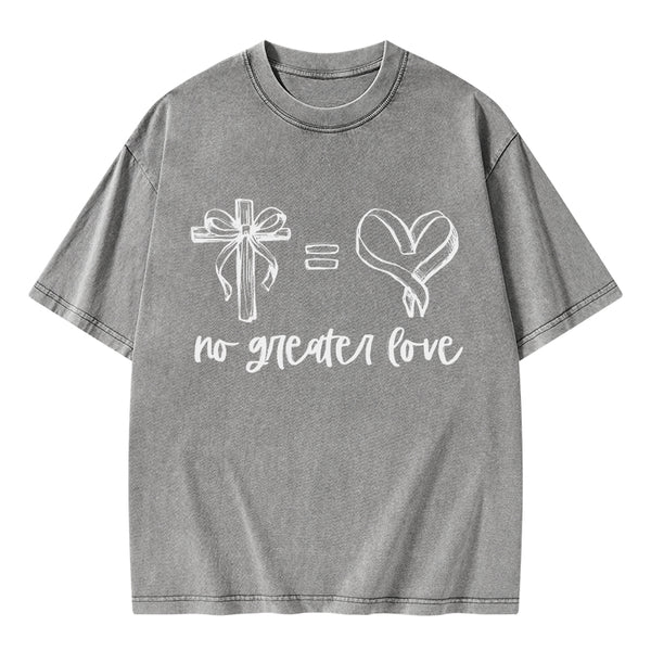 No Greater Love Christian Washed T-Shirt