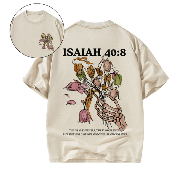 The Grass Withers The Flowers Fades Washed T-Shirt