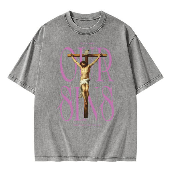 Our Sins That Did That To Him Christian Washed T-Shirt