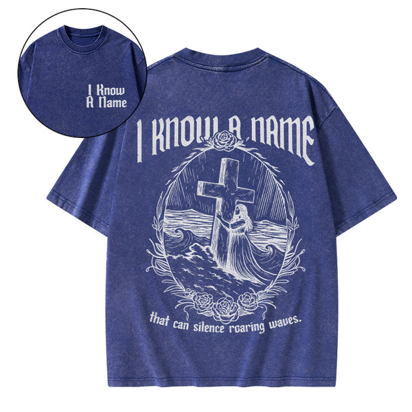 I Know A Name Christian Washed T-Shirt