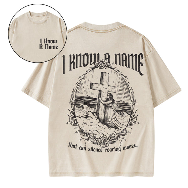 I Know A Name Christian Washed T-Shirt