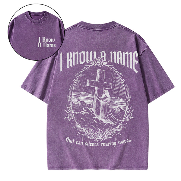 I Know A Name Christian Washed T-Shirt