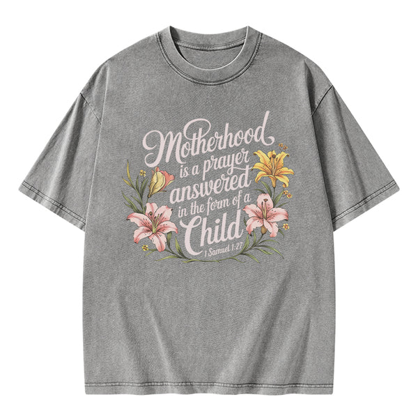 Motherhood Is A Prayer Answered Christian Washed T-Shirt