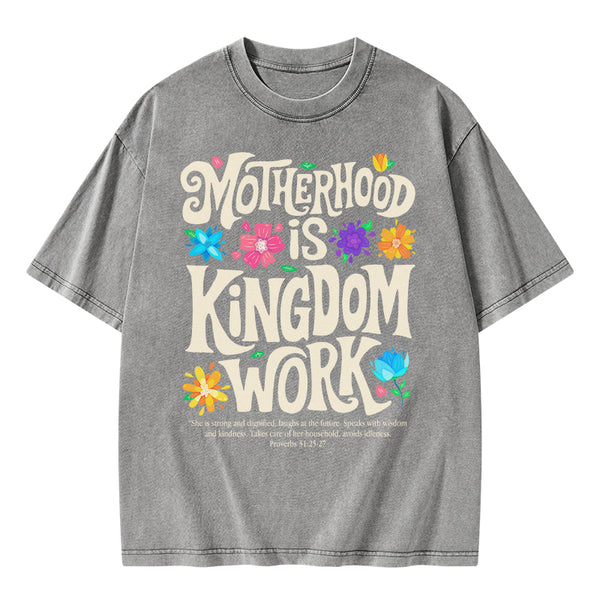 Motherhood Is Kingdom Work Christian Washed T-Shirt