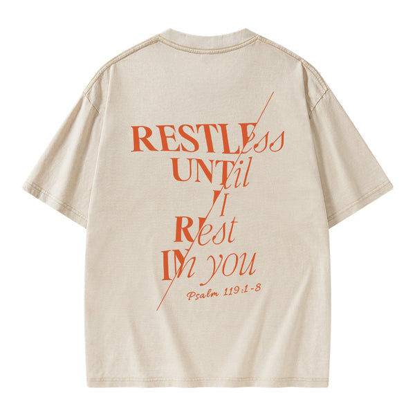 Restless Until I Rest in You Christian Washed T-Shirt