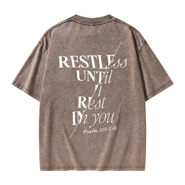 Restless Until I Rest in You Christian Washed T-Shirt