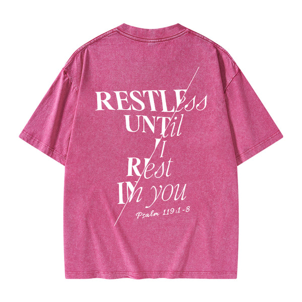 Restless Until I Rest in You Christian Washed T-Shirt