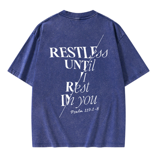 Restless Until I Rest in You Christian Washed T-Shirt