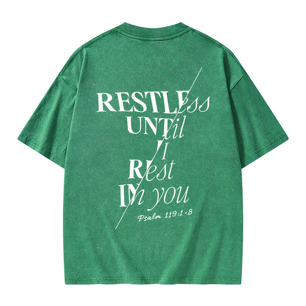 Restless Until I Rest in You Christian Washed T-Shirt