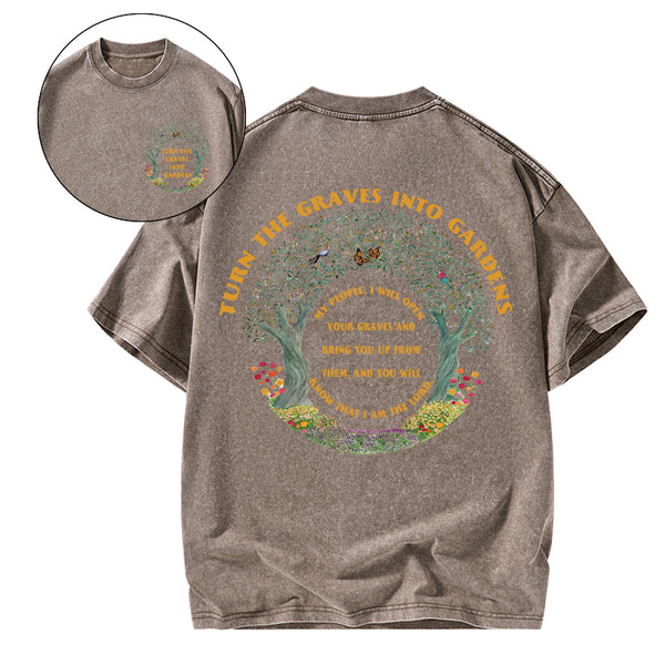 Turn THe Graves Into Garden Christian Washed T-Shirt