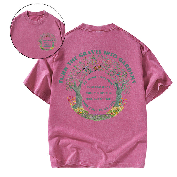 Turn THe Graves Into Garden Christian Washed T-Shirt