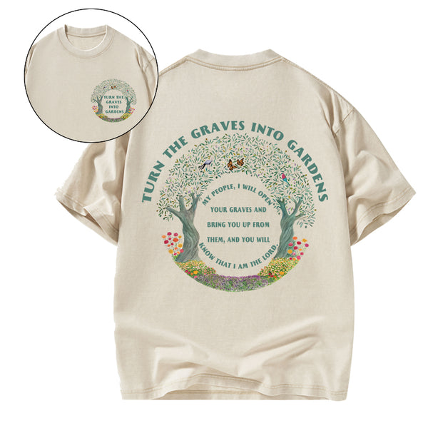 Turn THe Graves Into Garden Christian Washed T-Shirt