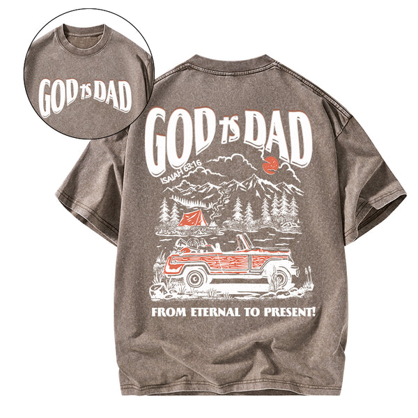 God Is Dad From Eternal To Present Christian Washed T-Shirt