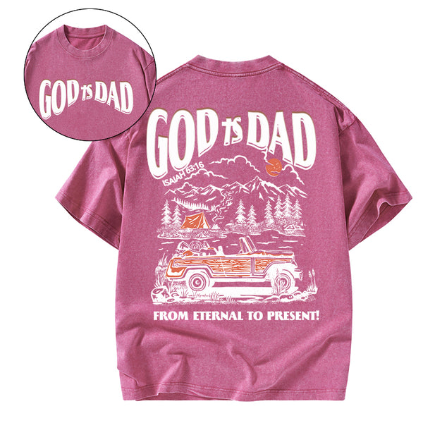 God Is Dad From Eternal To Present Christian Washed T-Shirt