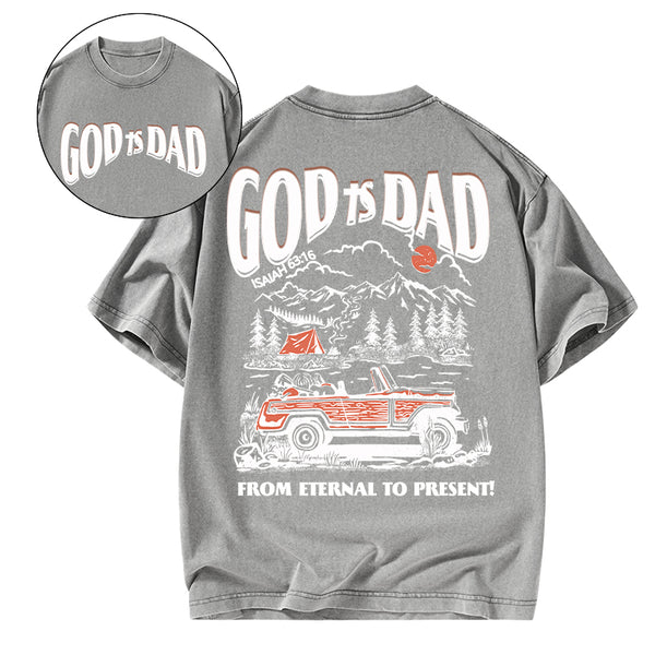 God Is Dad From Eternal To Present Christian Washed T-Shirt